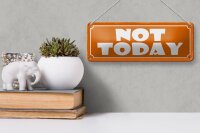 Blechschild Hinweis 27x10cm Not Today nicht heute Dekoration