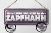 Blechschild Spruch 27x10cm Lieblingstier Zapfhahn Dekoration