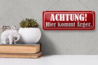 Blechschild Hinweis 27x10cm Achtung hier kommt Ärger Dekoration