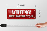 Blechschild Hinweis 27x10cm Achtung hier kommt Ärger Dekoration