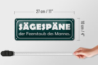 Blechschild Spruch 27x10cm Sägespäne Feenstaub des Mannes Dekoration