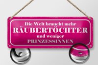 Blechschild Spruch 27x10cm Räubertöchter statt Prinzessin Dekoration