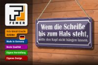 Blechschild Spruch 27x10cm Wem Scheiße bis zum Hals steht Dekoration