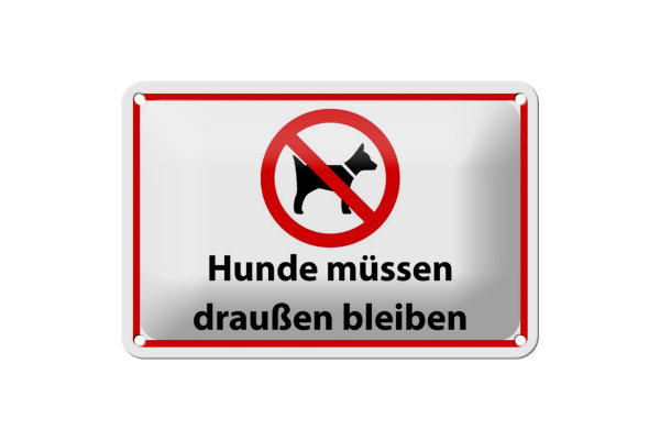 Blechschild Hinweis 18x12cm Hunde müssen draußen bleiben