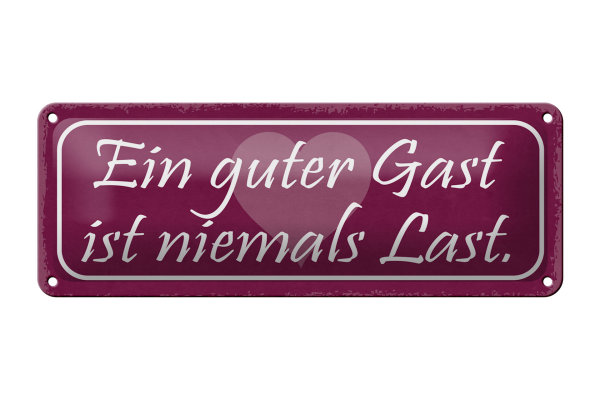 Blechschild Spruch 27x10cm guter Gast ist niemals Last Dekoration