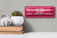 Blechschild Spruch 27x10cm alte Freunde beste Antiquitäten Dekoration