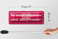 Blechschild Spruch 27x10cm alte Freunde beste Antiquitäten Dekoration