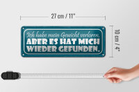 Blechschild Spruch 27x10cm Gewicht hat mich wieder gefunden Dekoration