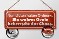 Blechschild Spruch 27x10cm wahres Genie beherrscht Chaos Dekoration