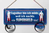Blechschild Spruch 27x10cm ich nachts ein Superheld bin Dekoration