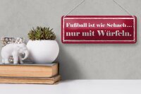 Blechschild Spruch 27x10cm Fußball wie Schach mit Würfeln Dekoration