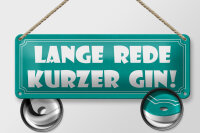 Blechschild Spruch 27x10cm lange Rede kurzer GIN Dekoration
