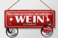 Blechschild Spruch 27x10cm Leben kurz um schlechten Wein Dekoration
