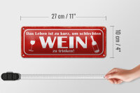 Blechschild Spruch 27x10cm Leben kurz um schlechten Wein Dekoration