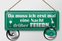 Blechschild Spruch 27x10cm muss erst Nacht drüber feiern Dekoration