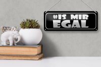 Blechschild Spruch 27x10cm # is mir egal Dekoration
