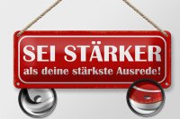 Blechschild Spruch 27x10cm sei stärker als deine Ausrede Dekoration