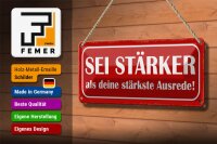 Blechschild Spruch 27x10cm sei stärker als deine Ausrede Dekoration