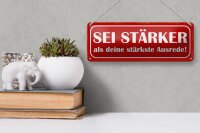Blechschild Spruch 27x10cm sei stärker als deine Ausrede Dekoration