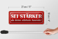 Blechschild Spruch 27x10cm sei stärker als deine Ausrede Dekoration