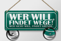 Blechschild Spruch 27x10cm wer will findet Wege wer nicht Dekoration