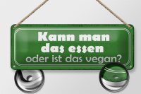 Blechschild Spruch 27x10cm kann man das essen oder vegan Dekoration
