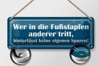 Blechschild Spruch 27x10cm wer in Fußstapfen anderer tritt Dekoration