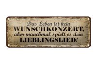 Blechschild Spruch 27x10cm Leben kein Wunschkonzert aber Dekoration