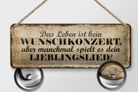 Blechschild Spruch 27x10cm Leben kein Wunschkonzert aber Dekoration