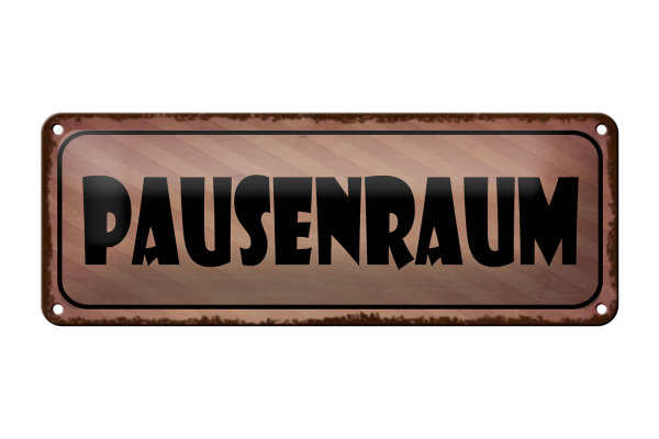 Blechschild Hinweis 27x10cm Pausenraum Dekoration