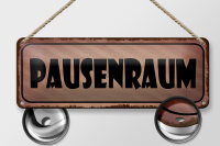 Blechschild Hinweis 27x10cm Pausenraum Dekoration
