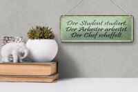 Blechschild Spruch 27x10cm Student Arbeiter Chef Dekoration