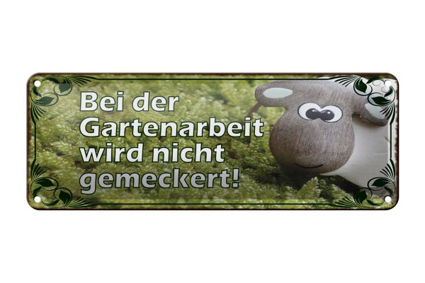 Blechschild Spruch 27x10cm bei Gartenarbeit nicht meckern Dekoration