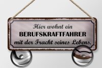Blechschild Spruch 27x10cm Hier wohnt Berufskraftfahrer Dekoration