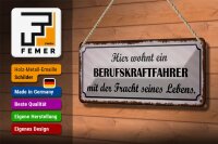 Blechschild Spruch 27x10cm Hier wohnt Berufskraftfahrer Dekoration
