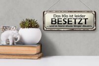 Blechschild Spruch 27x10cm Klo ist besetzt dauert länger Dekoration