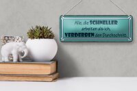 Blechschild Spruch 27x10cm schneller arbeiten verderben den Dekoration