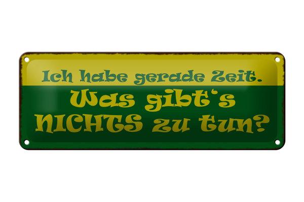 Blechschild Spruch 27x10cm habe gerade Zeit nichts zu tun Dekoration