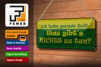 Blechschild Spruch 27x10cm habe gerade Zeit nichts zu tun Dekoration
