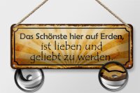 Blechschild Spruch 27x10cm schönste lieben geliebt werden Dekoration