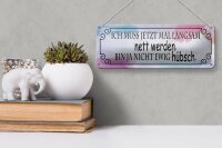 Blechschild Spruch 27x10cm ich muss mal langsam nett werden Dekoration