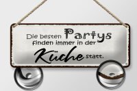 Blechschild Spruch 27x10cm beste Partys immer in der Küche Dekoration