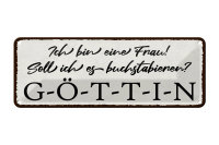 Blechschild Spruch 27x10cm ich bin eine Frau G-Ö-T-T-I-N Dekoration