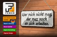Blechschild Spruch 27x10cm wer mich nicht mag der muss noch Dekoration