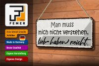Blechschild Spruch 27x10cm man muss mich nicht verstehen Dekoration