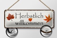 Blechschild Hinweis 27x10cm Herbstlich willkommen Dekoration