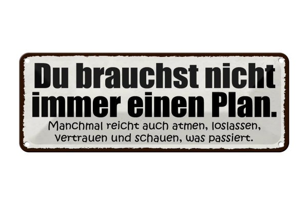 Blechschild Spruch 27x10cm nicht immer einen Plan atmen Dekoration