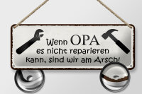 Blechschild Spruch 27x10cm wenn Opa nicht repariert wir Dekoration