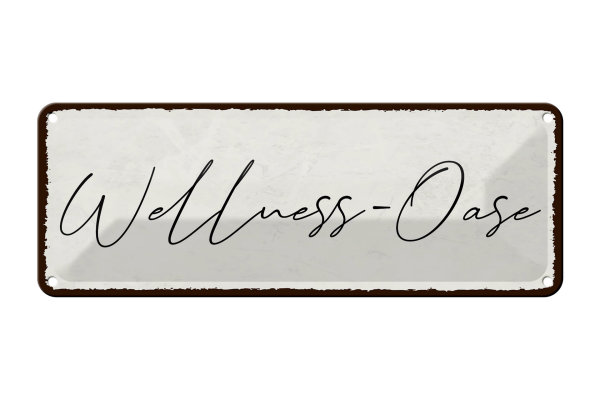 Blechschild Hinweis 27x10cm Wellness-Oase Dekoration
