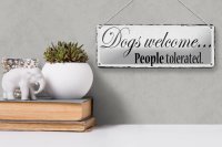 Blechschild Hinweis 27x10cm Dogs welcome People tolerated Dekoration